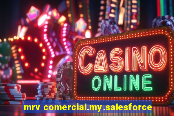 mrv comercial.my.salesforce